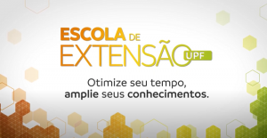 UPF está com inscrições abertas para 18 cursos de extensão a imagem mostra um banner da escola de extensão