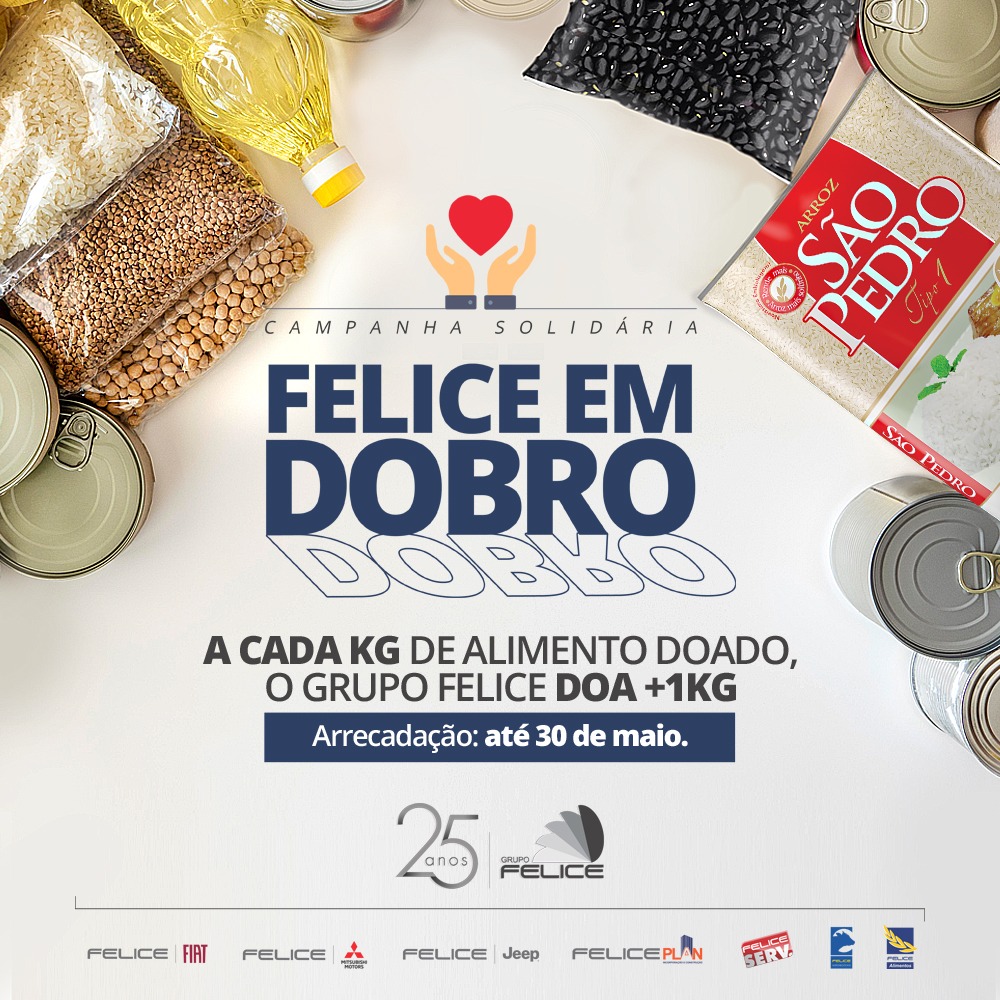 Felice em Dobro: campanha solidária do Grupo Felice dobrará doações de alimentos feitas em maio