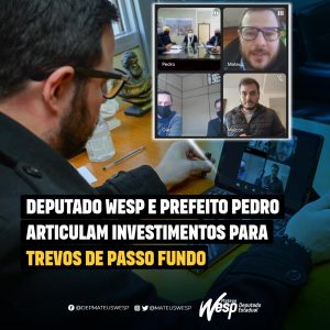 Deputado Wesp e Prefeito Pedro articulam investimentos para trevos de Passo Fundo
